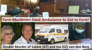 ambulance was used to transport the farm murderers of farmer Sakkie van den Berg and his wife, Ina, to the farm Blouboswes at Boshof in the Free State