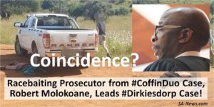 Racebaiting Prosecutor from #CoffinDuo Court Case, Robert Molokoane, Leads #Dirkiesdorp Court Case!